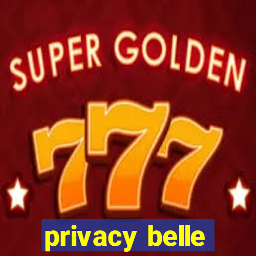 privacy belle